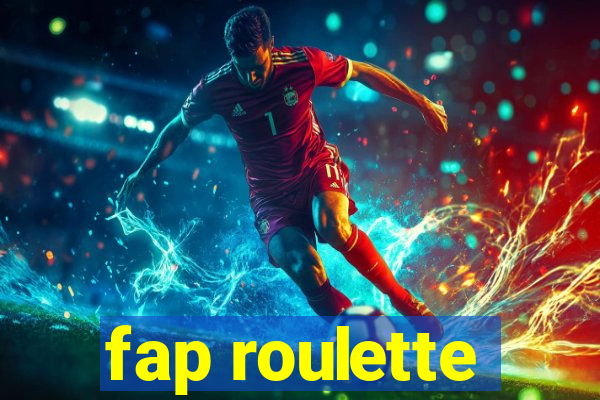 fap roulette